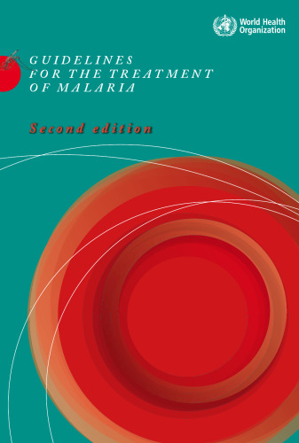 Guidelines for the Treatment of Malaria , 2nd Edition (Nonseral Publication)