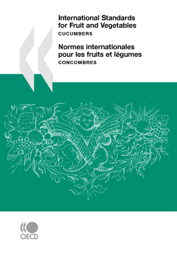 International Standards for Fruit and Vegetables: Cucumbers - Normes Internationales Pour Les Fruits Et Legumes : Concombres