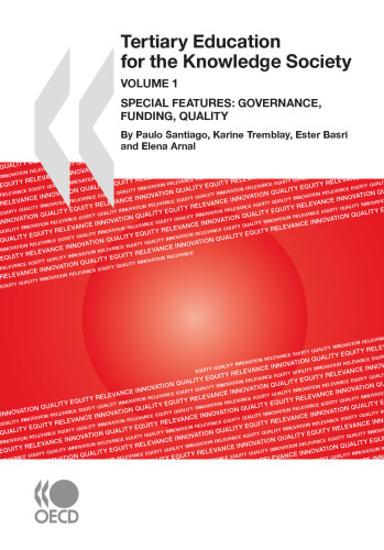 Tertiary Education for the Knowledge Society: VOLUME 1 : Special features: Governance, Funding, Quality - VOLUME 2: Special features: Equity, Innovation, Labour Market, Internationalisation