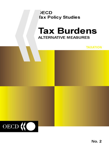 OECD Tax Policy Studies No. 02: Tax Burdens: Alternative Measures