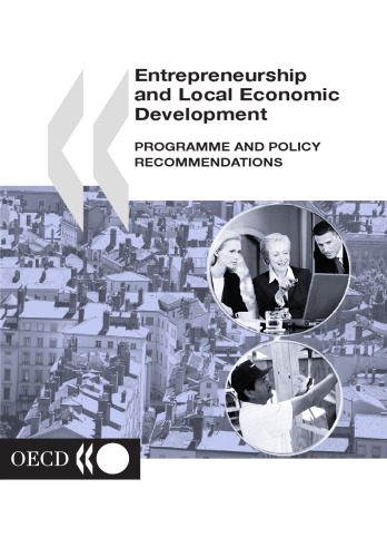 Local Economic and Employment Development Entrepreneurship and Local Economic Development: Programme and Policy Recommendations (Local Economic and Employment Development)