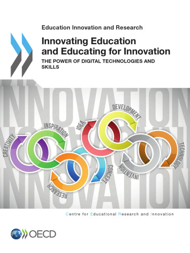 Innovating Education and Educating for Innovation: The Power of Digital Technologies and Skills