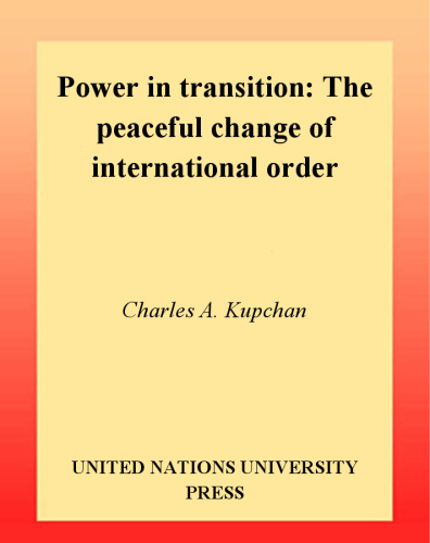 Power in Transition: The Peaceful Change of International Order
