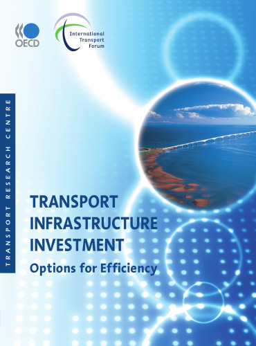 Transport Infrastructure Investment: Options for Efficiency