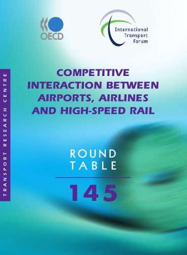 ITF Round Tables Competitive Interaction between Airports, Airlines and High-Speed Rail (International Transport Forum Round Tables)