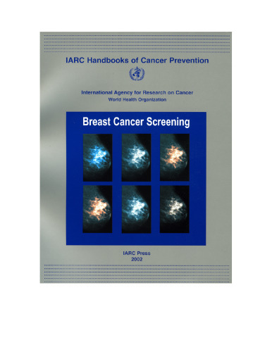 Iarc Handbooks of Cancer Prevention: Handbook 7 Breast Cancer Screening (v. 7)