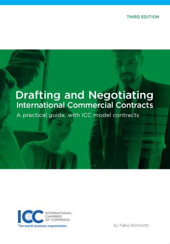 Drafting and Negotiating International Commercial Contracts: A Practical Guide, with ICC Model Contracts
