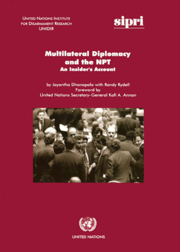 Multilateral Diplomacy And the Npt: An Insider's Account