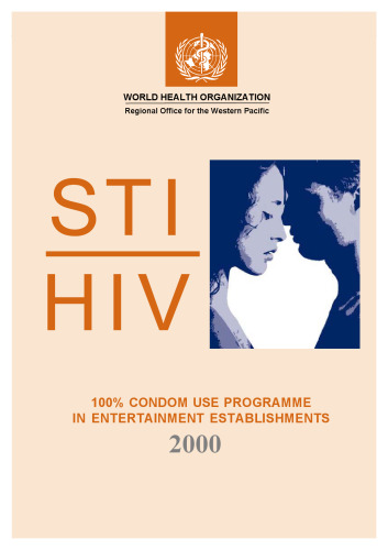 STI HIV 100% Condom Use Programme in Entertainment Establishments (A WPRO Publication)