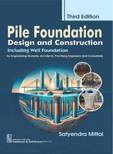 Pile Foundation Design and Construction: Including Well Foundation