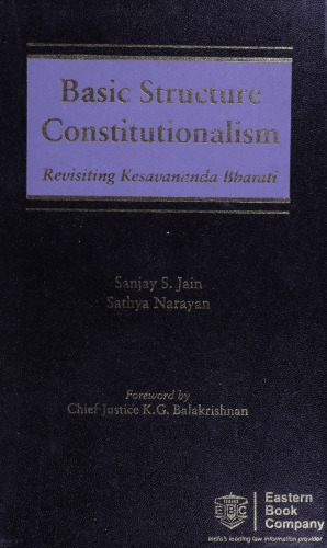 Basic Structure Constitutionalism: Basic Structure Constitutionalism- Revisiting Kesavananda Bharati
