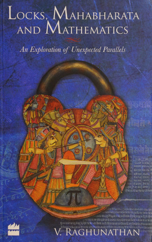 Locks, Mahabharata and Mathematics: An Exploration of Unexpected Parallels