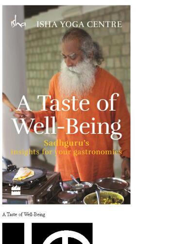 A Taste of Well-Being: Sadhguru’s Insights for Your Gastronomics