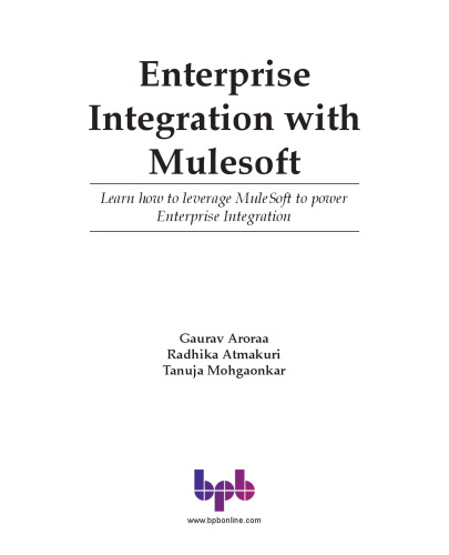 Enterprise Integration with Mulesoft: Learn how to leverage MuleSoft to power Enterprise Integration (English Edition)