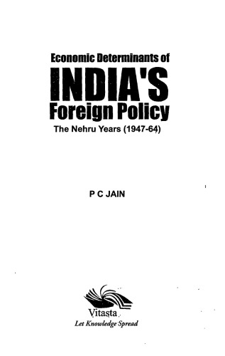 Economic Determinants of India’s Foreign Policy: The Nehru Years (1947-64)