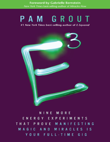 E3: Nine More Energy Experiments to Make Joy, Fun and Finding Miracles