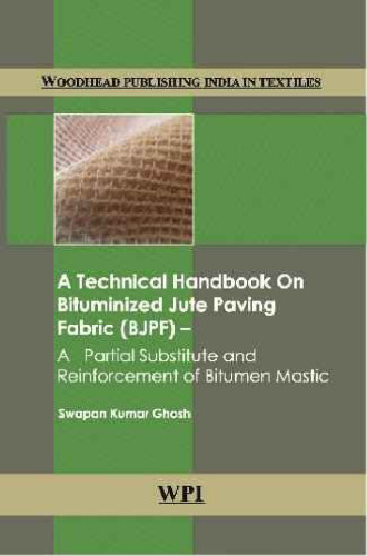 A Technical Handbook on Bituminized Jute Paving Fabric (BJPF): A Partial Substitute and Reinforcement of Bitumen Mastic