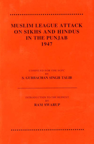 Muslim League Attack On Sikhs And Hindus In The Punjab 1947