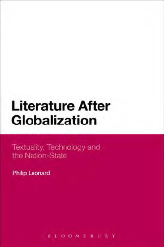Literature After Globalization: Textuality, Technology and the Nation-State