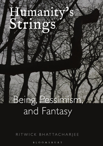 Humanity's Strings: Being, Pessimism, and Fantasy