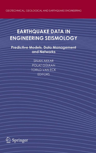 Earthquake Data in Engineering Seismology: Predictive Models, Data Management and Networks