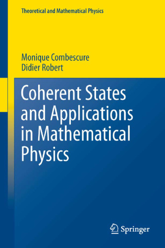 Coherent States and Applications in Mathematical Physics