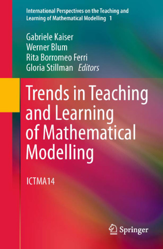Trends in Teaching and Learning of Mathematical Modelling: ICTMA14
