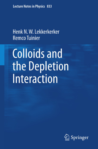 Colloids and the Depletion Interaction (Lecture Notes in Physics, 833)