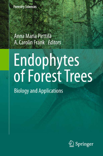 Endophytes of Forest Trees: Biology and Applications