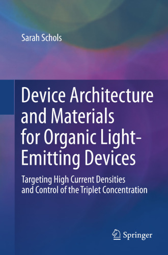 Device Architecture and Materials for Organic Light-Emitting Devices: Targeting High Current Densities and Control of the Triplet Concentration