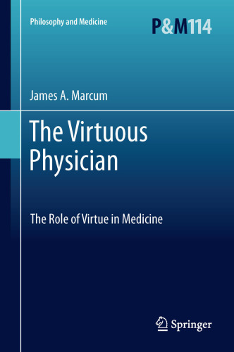 The Virtuous Physician: The Role of Virtue in Medicine