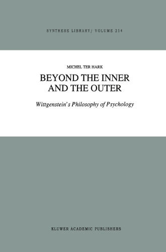 Beyond the Inner and the Outer: Wittgenstein’s Philosophy of Psychology