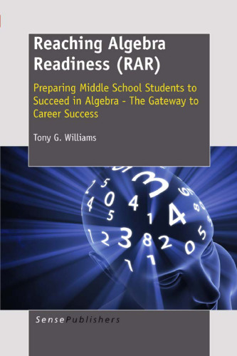 Reaching Algebra Readiness (RAR). Preparing Middle School Students to Succeed in Algebra - The Gateway to Career Success