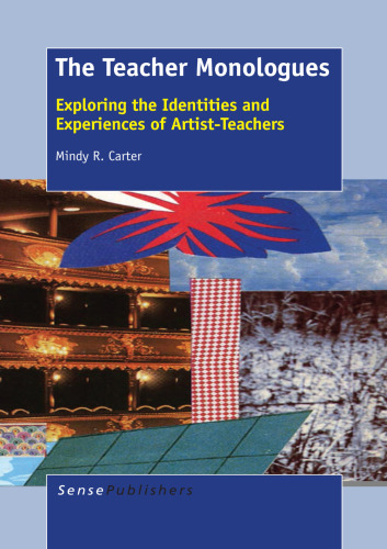 The Teacher Monologues: Exploring the Identities and Experiences of Artist-teachers