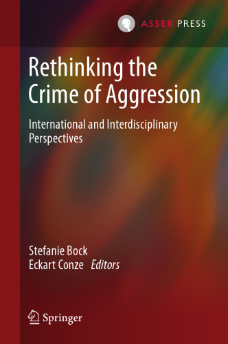 Rethinking the Crime of Aggression: International and Interdisciplinary Perspectives