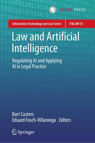 Law and Artificial Intelligence: Regulating AI and Applying AI in Legal Practice (Information Technology and Law Series, 35)