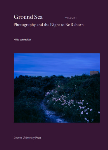 Ground Sea: Photography and the Right to Be Reborn
