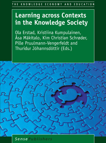 Learning across Contexts in the Knowledge Society (The Knowledge Economy and Education, 9)