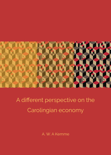 A Different Perspective on the Carolingian Economy: Material Culture and the Role of Rural Communities in Exchange Systems of the Eighth and Ninth Centuries