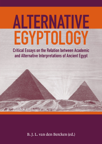 Alternative Egyptology: Papers on the relation between alternative and academic interpretations of ancient Egypt