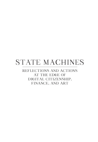 State Machines: Reflections and Actions at the Edge of Digital Citizenship, Finance, and Art