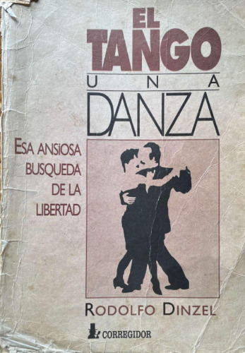 El tango, una danza: esa ansiosa búsqueda de la libertad.