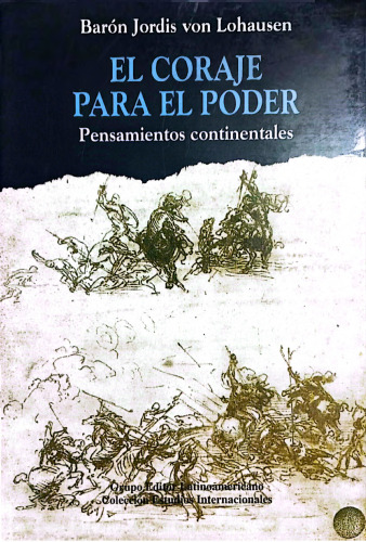El coraje para el poder. Pensamientos continentales
