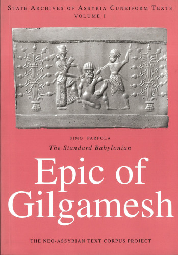 The standard Babylonian Epic of Gilgamesh : cuneiform text, transliteration, glossary, indices and sign list