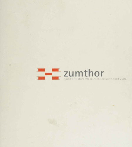 Zumthor: Spirit of Nature Wood Architecture Award 2006