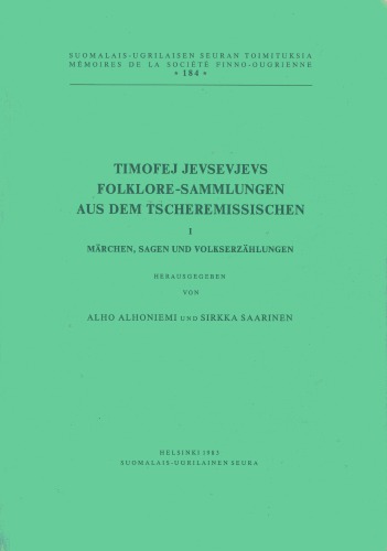 Timofej Jevsevjevs Folklore-Sammlungen aus dem Tscheremissischen I: Märchen, Sagen und Volkserzählungen