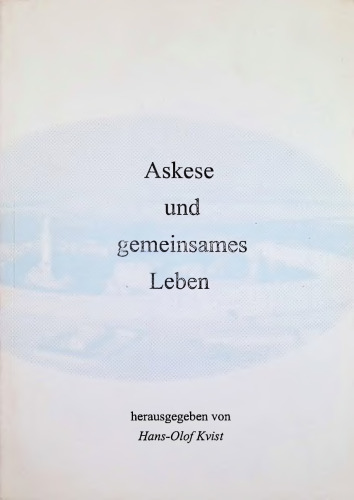 Askese und gemeinsames Leben: Vorträge der sechsten Finnisch-Deutschen Theologentagung (Makarios-Symposium) in Turku, Finnland; 25. - 28.9.2003