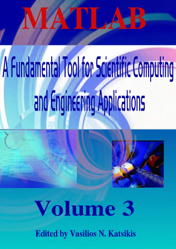 MATLAB - A Fundamental Tool for Scientific Computing and Engineering Applications - Volume 3