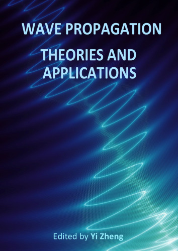 Wave Propagation Theories and Applications