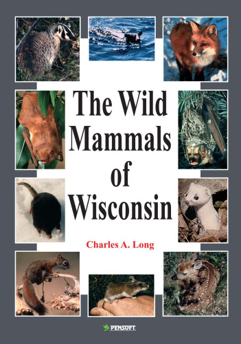 Wild Mammals of Wisconsin (Faunistica)